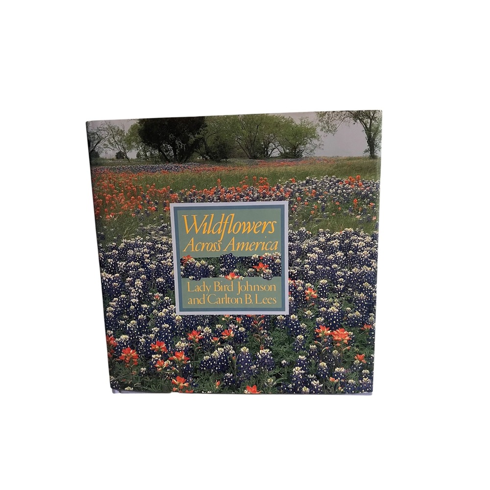 Wildflowers Across America Lady Bird Johnson Carlton B. Lees Autographed Copy